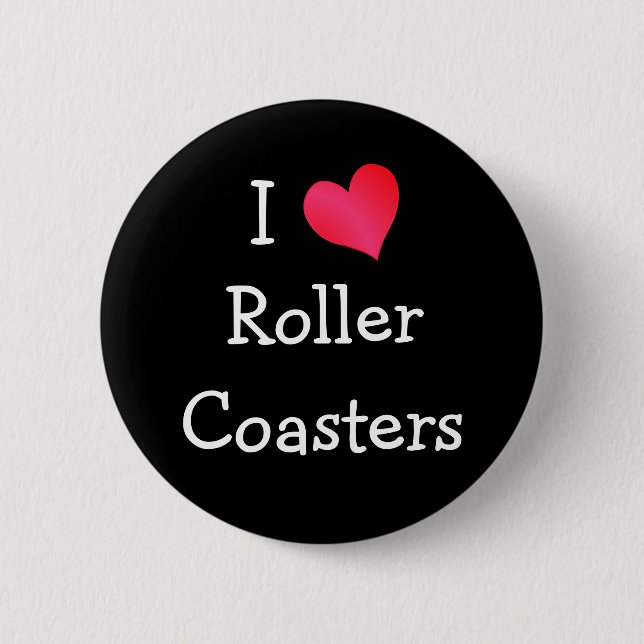 I Love Roller Coasters 2 Inch Round Button (Front)