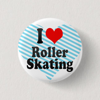 I love Roller Skating 1 Inch Round Button