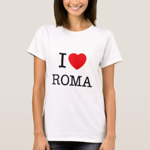 I Love Roma Graphic Tees Noveltys Cool Designs R