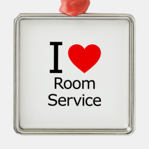 I Love Room Service Metal Ornament