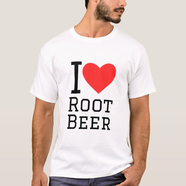 I love root beer T-Shirt (Front)