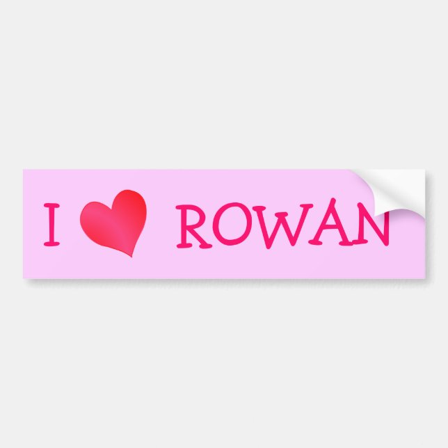 I Love Rowan Bumper Sticker (Front)
