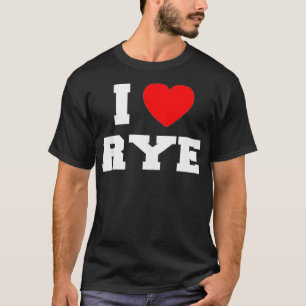 I Love Rye T-Shirt