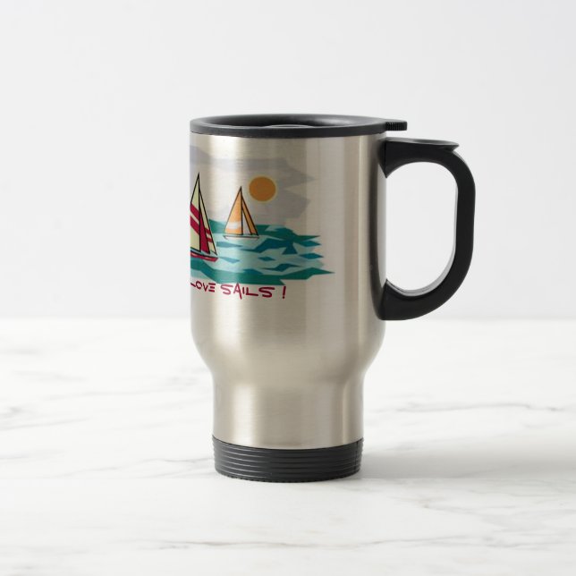 I love sails ! Travel Mug (Right)