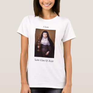 i love saint clare of assisi T-Shirt