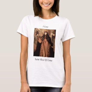 i love saint rose of lima T-Shirt