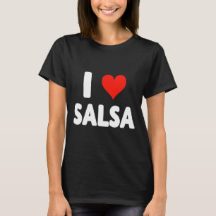 I Love Salsa Heart Dance Dancer Dancing Studio Mex T-Shirt