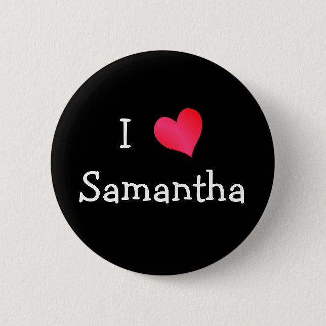 I Love Samantha 2 Inch Round Button (Front)