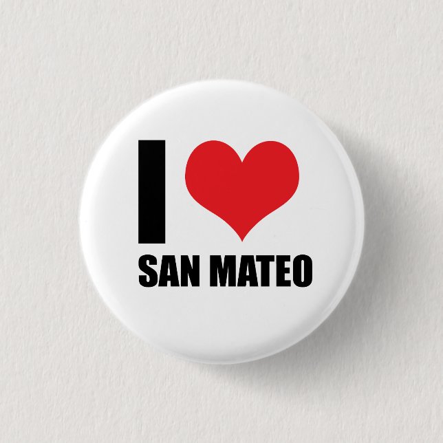 I love San Mateo 1 Inch Round Button (Front)