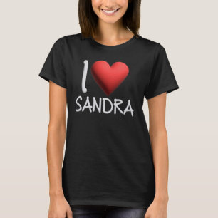I Love Sandra Name Personalized Girl Woman Sandy H T-Shirt