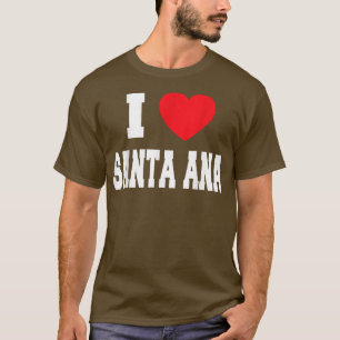 I Love Santa Ana T-Shirt