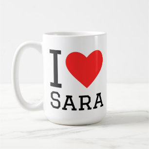 I love sara coffee mug