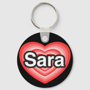 I love Sara. I love you Sara. Heart Keychain