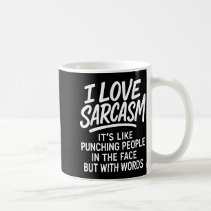 I Love Sarcasm Funny Bold Quote Snarky People Verb Coffee Mug