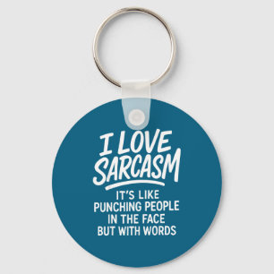 I Love Sarcasm Funny Bold Quote Snarky People Verb Keychain