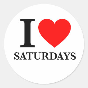 I Love Saturdays Classic Round Sticker