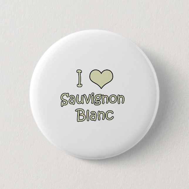 I Love Sauvignon Blanc 2 Inch Round Button (Front)