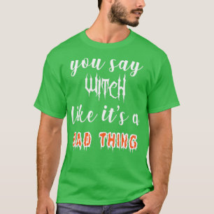 I Love Scary Death Halloween Day witch 1 T-Shirt