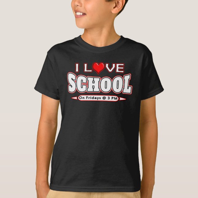 I Love School Funny Sarcastic Student Teacher Tee (Front)