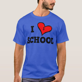 I love School T-Shirt
