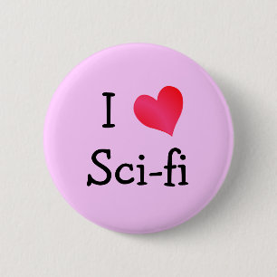 I Love Sci-fi 2 Inch Round Button