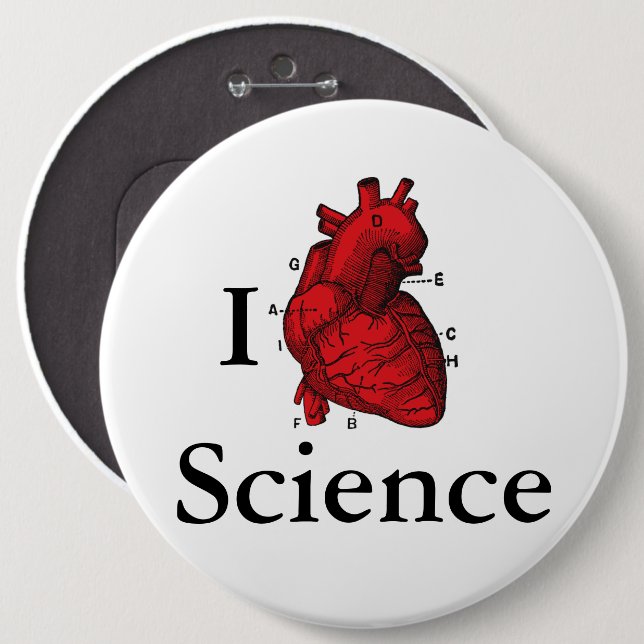 I Love Science 6 Inch Round Button (Front & Back)