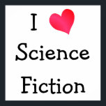 I Love Science Fiction Poster<br><div class="desc">Design for book lovers. I Love Science Fiction with a heart symbol design.</div>
