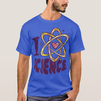 I Love Science Funny Scientists Shirt Chemist Shir