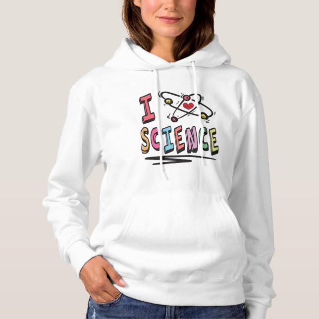 I love Science Hoodie (Front)