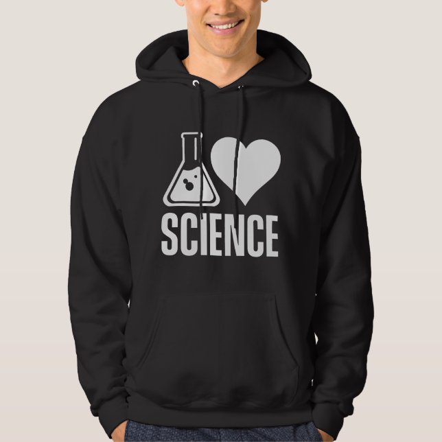 I love science Lover Teacher Scientist Sciences Hoodie (Front)