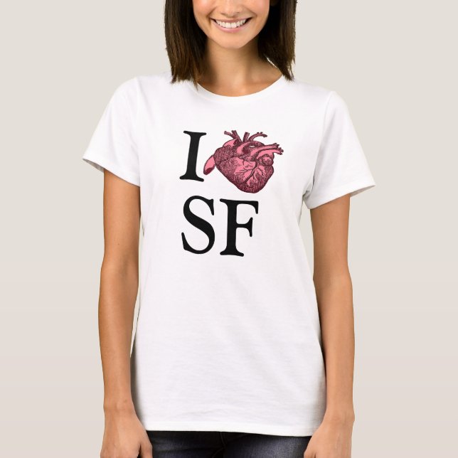 I Love SF shirt with anatomically correct heart (Front)