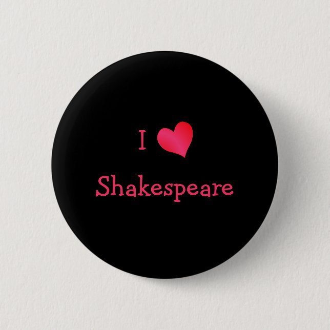 I Love Shakespeare 2 Inch Round Button (Front)