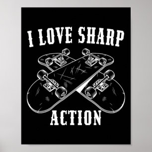 I Love Sharp Action Skateboarding Lovers Skating B Poster