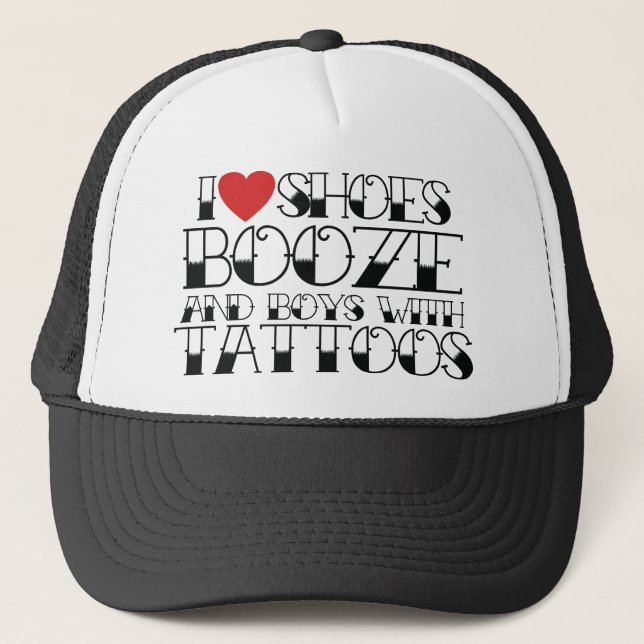 I love shoes booze and boys with tattoos trucker hat (Front)