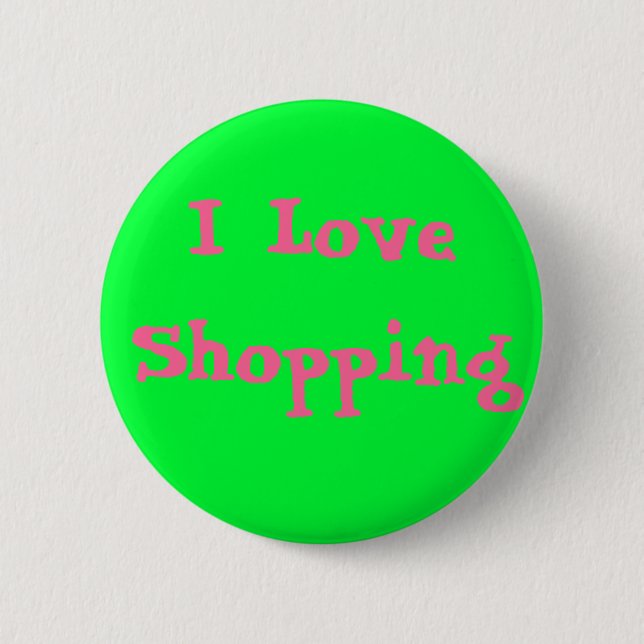 I Love Shopping 2 Inch Round Button (Front)