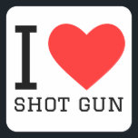 I love shot gun square sticker<br><div class="desc">I love shot gun ,  for pistol lovers</div>