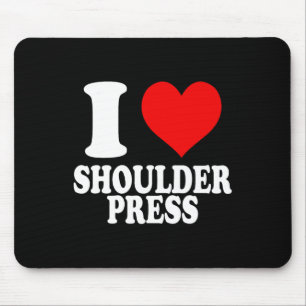I Love Shoulder Press 1  Mouse Pad
