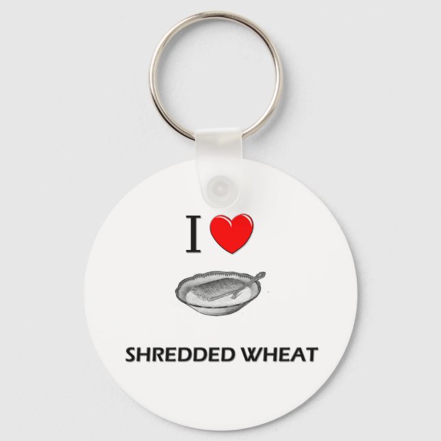I Love Shredded Wheat Keychain (Front)
