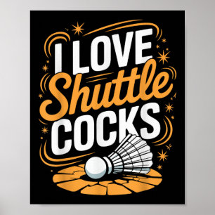 I Love Shuttles Badminton  Poster