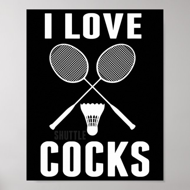 I Love Shuttles Funny Badminton Dad  Poster (Front)