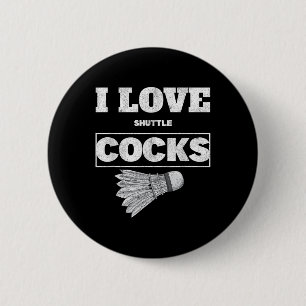 I Love Shuttles S Birdie Badminton  2 Inch Round Button