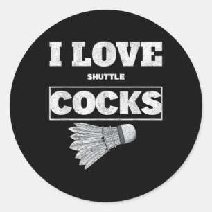 I Love Shuttles S Birdie Badminton  Classic Round Sticker