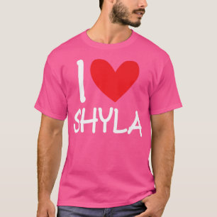 I Love Shyla Name Personalized Girl Woman Bff Frie T-Shirt