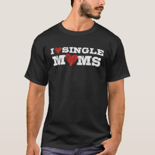 I love single moms single man party vacation T-Shirt