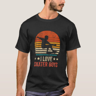 I Love Skater Boys Skateboard Girls Skater Mom Ska T-Shirt