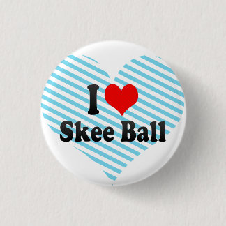 I love Skee Ball 1 Inch Round Button