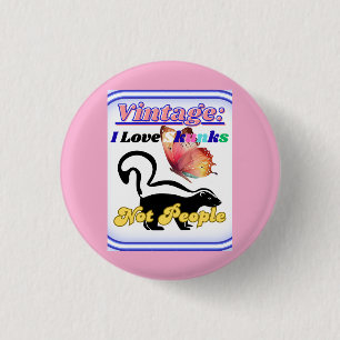I Love Skunks, Not People 1 Inch Round Button