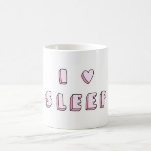 i love sleep coffee mug