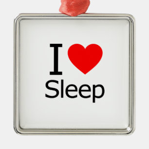 I Love Sleep Metal Ornament