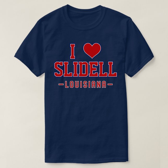 I Love Slidell Louisiana   1  T-Shirt (Design Front)